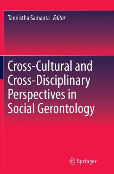 Cover for Cross-Cultural and Cross-Disciplinary Perspectives in Social Gerontology (Paperback Book) [Softcover reprint of the original 1st ed. 2017 edition] (2018)