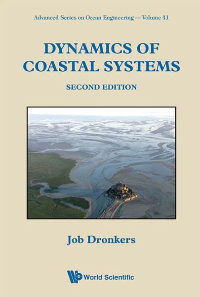 Cover for Dronkers, Job (Netherlands Centre Of Coastal Research, The Netherlands) · Dynamics Of Coastal Systems - Advanced Series On Ocean Engineering (Innbunden bok) [Second edition] (2016)