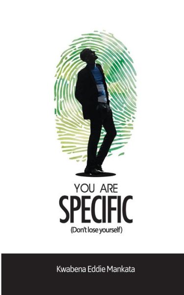 You Are Specific - Kwabena Eddie Mankata - Livres - Icon Holder - 9789988228132 - 10 mai 2016