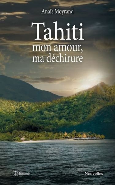 Cover for Anais Moyrand · Tahiti, mon amour, ma dechirure (Paperback Book) (2019)