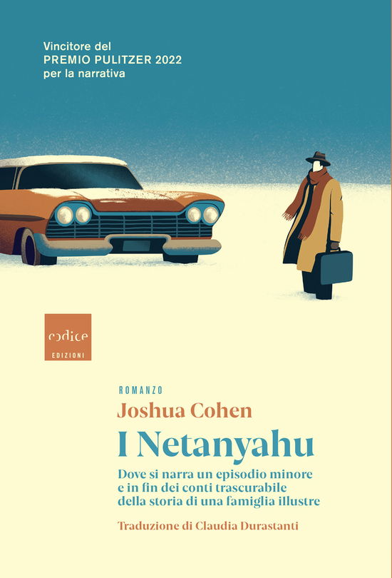 Cover for Joshua Cohen · I Netanyahu. Dove Si Narra Un Episodio Minore E In Fin Dei Conti Trascurabile Della Storia Di Una Famiglia Illustre (Book)