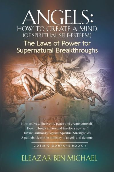 Cover for Eleazar Ben Michael · Angels: How to Create a Mind (of Spiritual Self-Esteem) The Laws of Power for Supernatural Breakthroughs (Paperback Book) (2021)