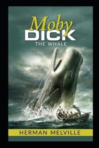 Moby Dick: a classics illustrated edition - Herman Melville - Bøger - Independently Published - 9798408340132 - 24. februar 2022