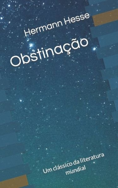 Cover for Hermann Hesse · Obstinacao: Um classico da literatura mundial (Paperback Book) (2022)