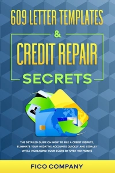 Cover for Fico Company · 609 Letter Templates &amp; Credit Repair Secrets (Paperback Book) (2020)