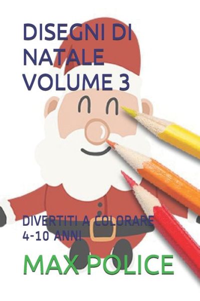 Cover for Max Police · Disegni Di Natale Volume 3 (Paperback Book) (2020)