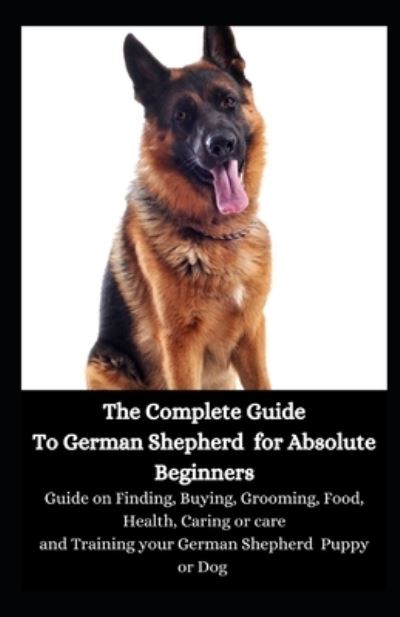 Cover for Jason Lee · The Complete Guide To German Shepherd for Absolute Beginners (Paperback Book) (2020)