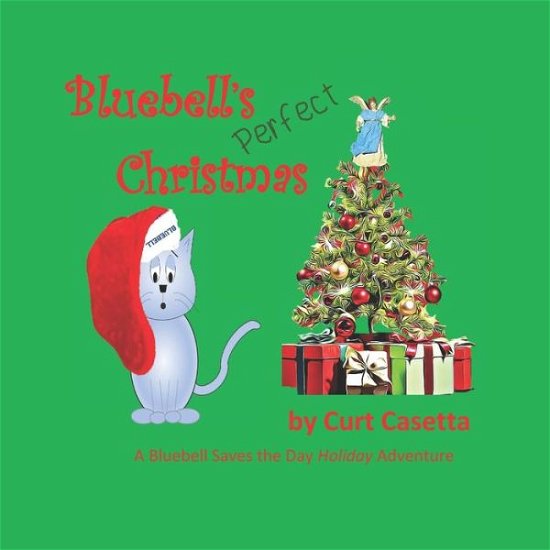 Bluebell's Perfect Christmas - Curt Casetta - Livros - Independently Published - 9798569759132 - 23 de novembro de 2020