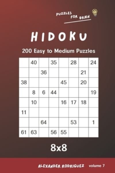 Cover for Alexander Rodriguez · Puzzles for Brain - Hidoku 200 Easy to Medium Puzzles 8x8 vol.7 (Taschenbuch) (2020)