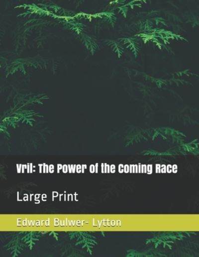 Vril - Edward Bulwer Lytton Lytton - Books - Independently Published - 9798579183132 - December 12, 2020