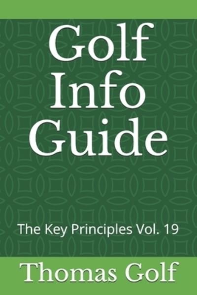 Golf Info Guide - Thomas Golf - Livros - Independently Published - 9798580057132 - 12 de dezembro de 2020