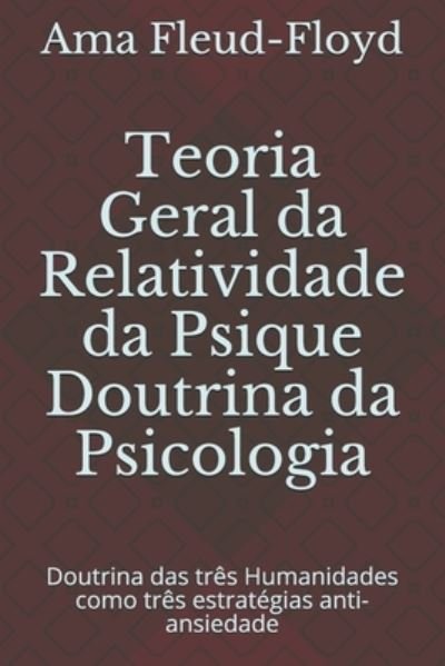 Cover for Ama Fleud-Floyd · Teoria Geral da Relatividade da Psique Doutrina da Psicologia (Paperback Bog) (2020)