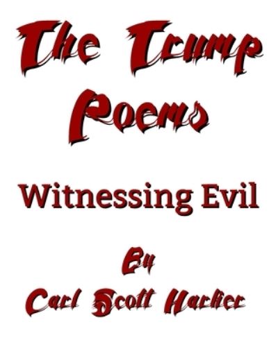 Cover for Carl Scott Harker · The Trump Poems (Paperback Book) (2021)