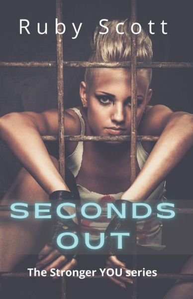 Cover for Ruby Scott · Seconds Out: Lesbian Romance Novel - The Stronger You (Paperback Bog) (2021)