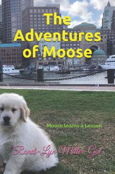 Cover for Randi-Lyn Miller-Gol · The Adventures of Moose (Paperback Book) (2020)