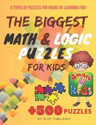 Cover for Scof Publisher · The Biggest Math &amp; Logic Puzzles for Kids (Paperback Bog) (2018)