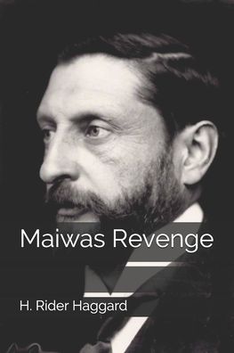 Cover for H Rider Haggard · Maiwas Revenge (Paperback Book) (2020)