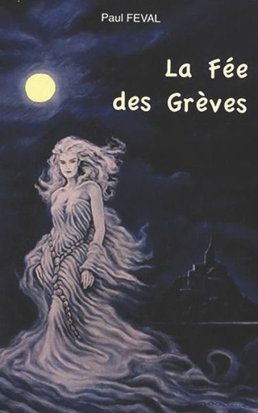 Cover for Paul Feval · La Fee des greves (Paperback Book) (2020)