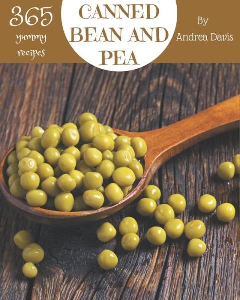 Cover for Andrea Davis · 365 Yummy Canned Bean and Pea Recipes (Taschenbuch) (2020)