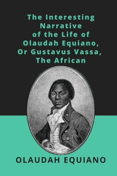 Cover for Olaudah Equiano · The Interesting Narrative of the Life of Olaudah Equiano (Paperback Book) (2020)