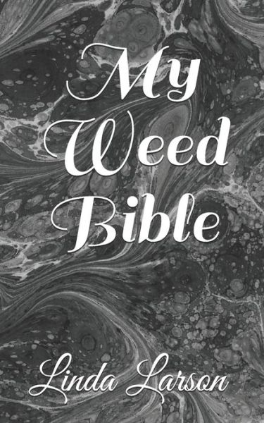 Cover for Linda Larson · My Weed Bible - My Weed Bible (Paperback Book) (2021)