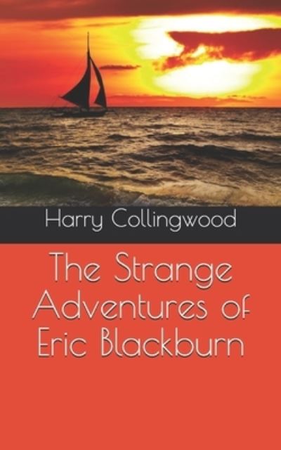 Cover for Harry Collingwood · The Strange Adventures of Eric Blackburn (Paperback Book) (2021)