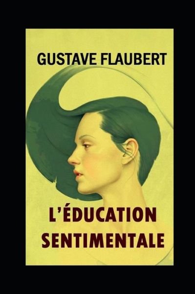 Cover for Gustave Flaubert · L'Education Sentimentale illustre (Pocketbok) (2021)