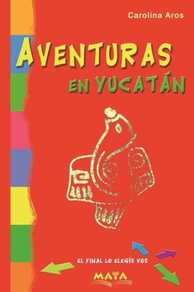 Cover for Carolina Aros · Aventuras en Yucatan: Literatura infantil - Literatura II (Pocketbok) (2021)