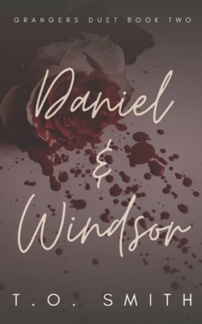Cover for T O Smith · Daniel &amp; Windsor: Grangers Duet Book Two - Grangers Duet (Paperback Book) (2021)