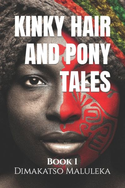 Cover for Dimakatso Maluleka · Kinky Hair and Pony Tales: Book 1 - Kinky Hair and Pony Tales (Paperback Book) (2022)