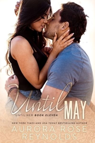 Cover for Aurora Rose Reynolds · Until May: Until Him / Her 11 - Until Him / Her (Paperback Bog) (2022)