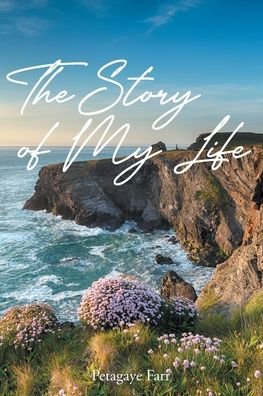 Cover for Petagaye Farr · The Story of My Life (Paperback Bog) (2022)