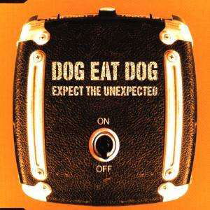 Expect the Unexpected ( Radio Edit / Rockin'rio Mix ) / Always the Same - Dog Eat Dog - Music - Roadrunner - 0016861218133 - 