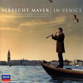 In Venice: Oboe Concertos - Albrecht Mayer - Music - CLASSICAL - 0028947803133 - September 13, 2008