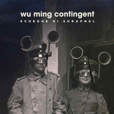 Cover for Wu Ming Contingent · Schegge Di Shrapnel (CD) (2021)