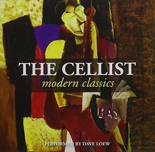 Cellist: Modern Classics - Dave Loew - Música - FANFARE AUSTRALIA - 0602547681133 - 27 de novembro de 2015