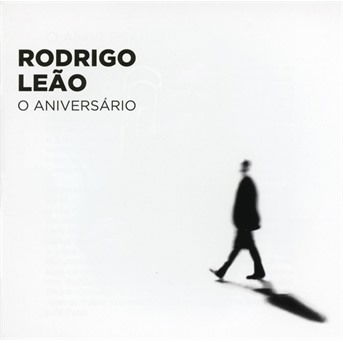 O Aniversario - Rodrigo Leao - Musikk - UNIVERSAL - 0602567465133 - 20. april 2018