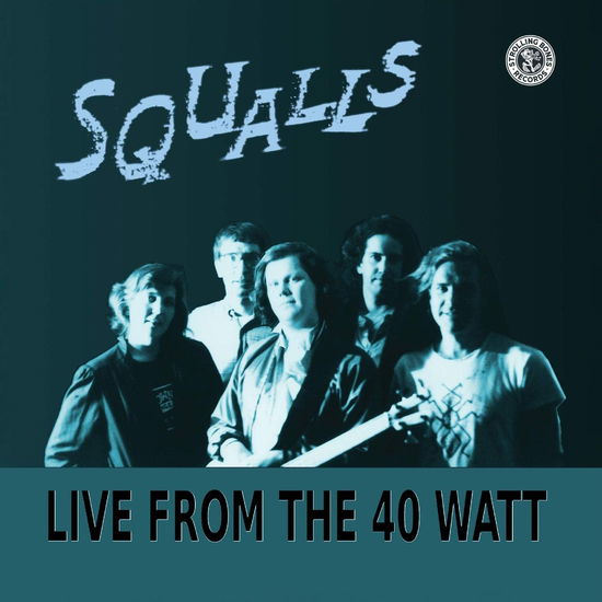 Squalls · Live From The 40 Watt (TURQUOISE VINYL) (LP) (2022)