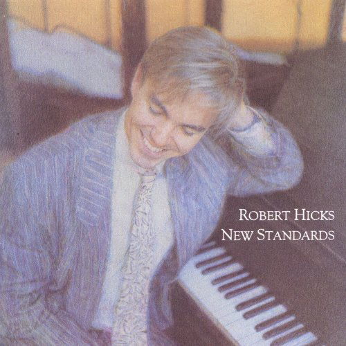 New Standards - Robert Hicks - Musikk - CD Baby - 0634479097133 - 1992