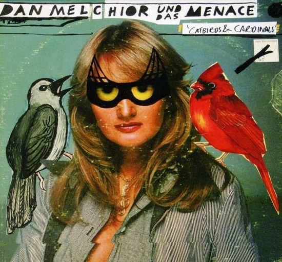 Cover for Dan Und Das Menace Melchior · Catbirds &amp; Cardinals (CD) (2013)