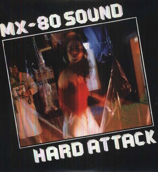 Cover for Mx-80 Sound · Hard Attack (LP) (2013)
