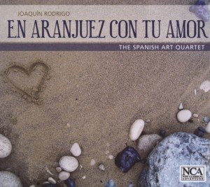 Rodrigoen Aranjuez Con Tu Am - Spanish Art Quartet - Muziek - NCA - 0885150602133 - 3 oktober 2011