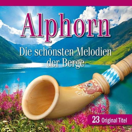Cover for Alphorn-die Schönsten Melodien (CD) (2013)