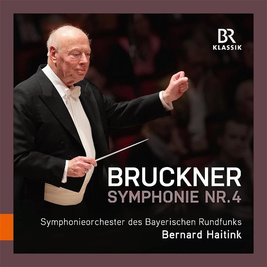 Cover for Haitink, Bernard / Symphonieorchester Des Bayerischen Rundfunks · Bruckner: Symphony No. 4 E Flat Major Romantic (CD) (2023)