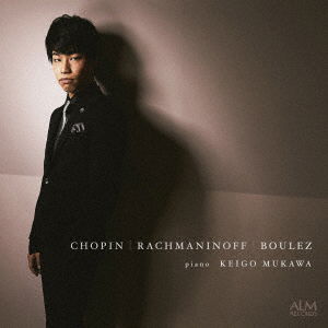 Cover for Keigo Mukawa · Chopin|rachmaninoff|boulez (CD) [Japan Import edition] (2020)