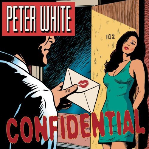 Confidential - Peter White - Musik - SONY MUSIC - 4547366015133 - 15. december 2007