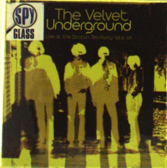 Live at the Boston Tea Party 68 & 69 - The Velvet Underground - Musik - Spyglass - 5057380300133 - 14. december 2018
