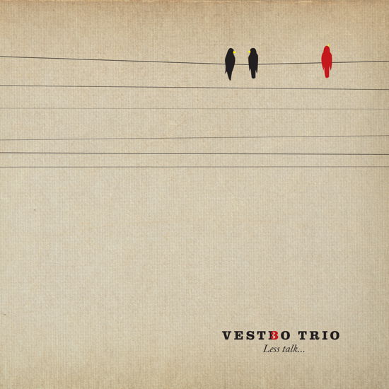 Less Talk … - Vestbo Trio - Música - Dog Hound Records - 5707471024133 - 15 de marzo de 2012