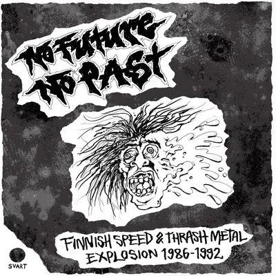 No Future, No Past - Finnish Speed & Thrash Metal Explosion 1986-1992 - V/A - Musik - SVART RECORDS - 6430080231133 - 3. november 2023