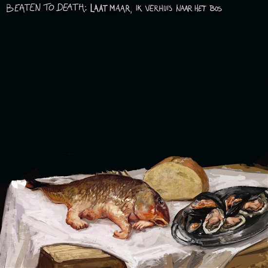 Cover for Beaten To Death · Laat Maar Ik Verhuis Naar Het Bos (LP) (2020)